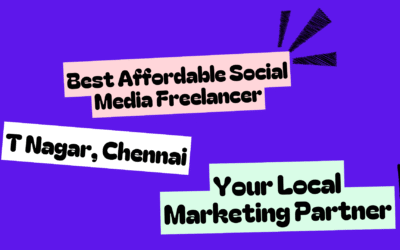 Best Affordable Social Media Freelancer in T Nagar, Chennai – Your Local Marketing Partner