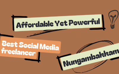 Affordable Yet Powerful: The Best Social Media Freelancer in Nungambakkam You Can Trust